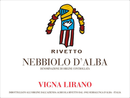 Rivetto  - Nebbiolo d'Alba DOC Vigna Lirano - Label